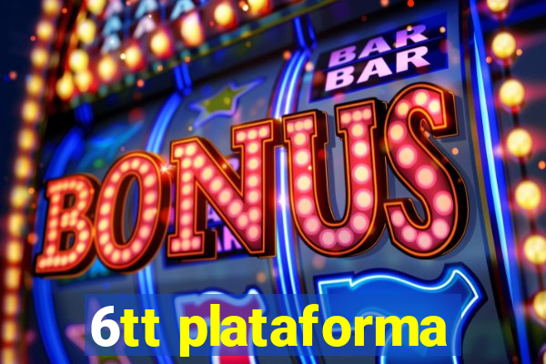 6tt plataforma